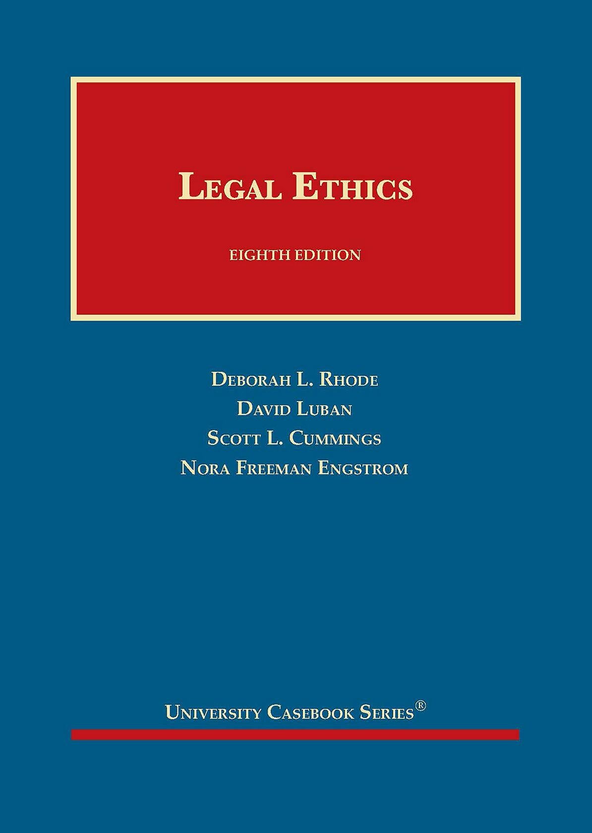Legal Ethics (University Casebook Series)