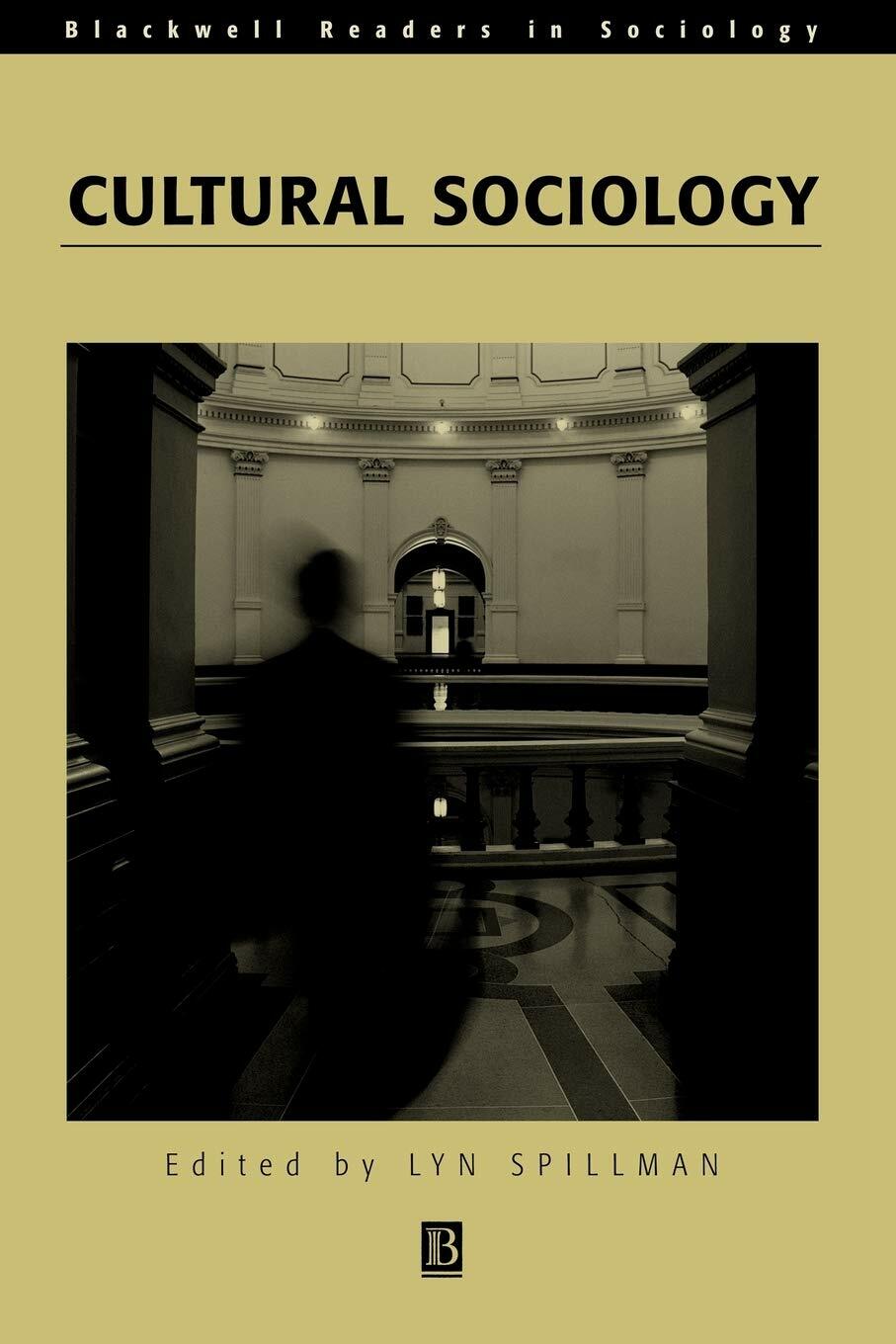 Cultural Sociology (Wiley Blackwell Readers in Sociology)