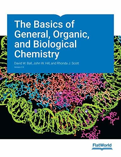 The Basics of General, Organic, and Biological Chemistry Version 2.0