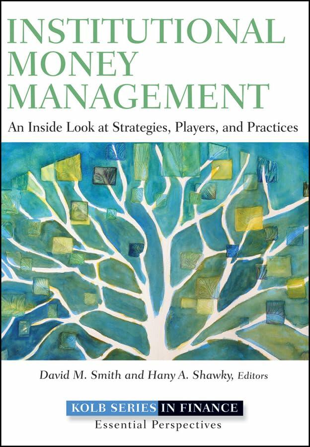 Institutional Money Management: An Inside Look at Strategies, Players, and Practices