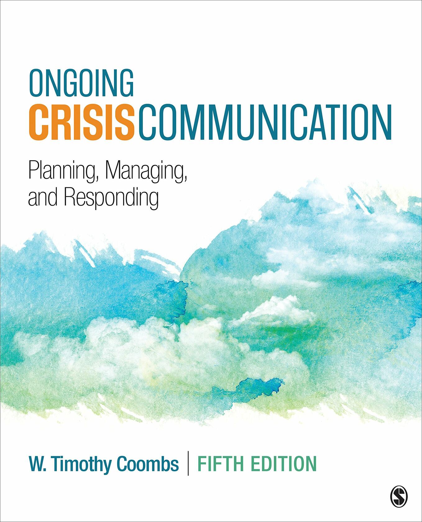 Ongoing Crisis Communication: Planning, Managing, and Responding