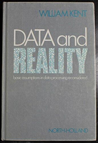 Data and Reality: Basic Assumptions in Data Processing Reconsidered
