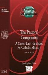 The Pastoral Companion a Canon Law Handbook for Catholic Ministry (Gratianus Collection)