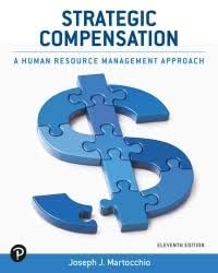 Strategic Compensation: A Human Resource Management Approach, 11th [Rental Edition]