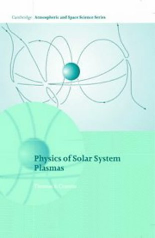 Physics of Solar System Plasmas (Cambridge Atmospheric and Space Science Series)