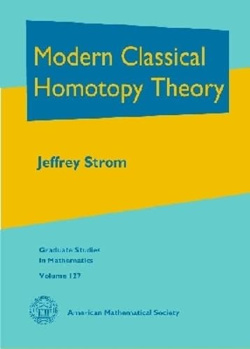 Modern Classical Homotopy Theory (Graduate Studies in Mathematics, 127)