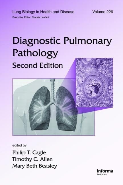Diagnostic Pulmonary Pathology (Lung Biology in Health and Disease, 226)