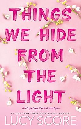 Things We Left Behind, Things We Hide From The Light, Things We Never Got Over By Lucy Score 3 Books Collection Set