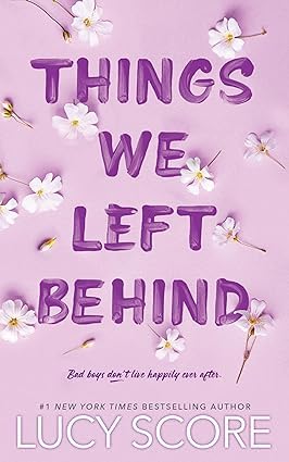 Things We Left Behind, Things We Hide From The Light, Things We Never Got Over By Lucy Score 3 Books Collection Set