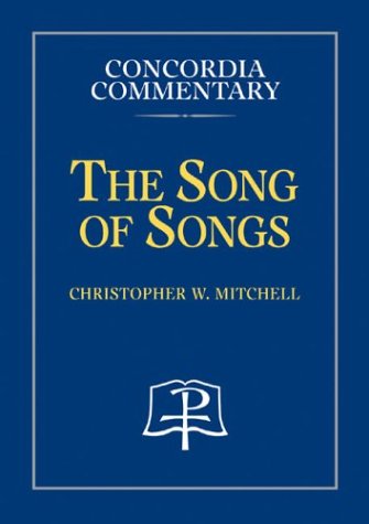 Song of Songs - Concordia Commentary