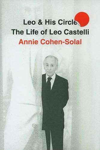 Leo and His Circle: The Life of Leo Castelli