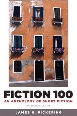 Fiction 100 An Anthology of Short Fiction (An Anthology of Short Fiction, Thirteenth Edition)