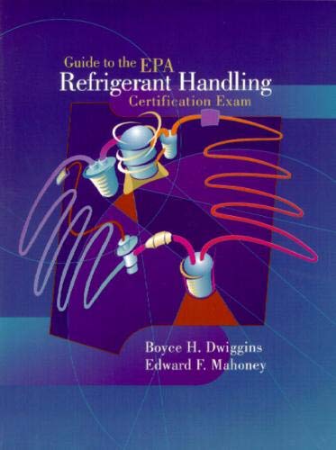 Guide to the E.P.A. Refrigerant Handling Certification Exam
