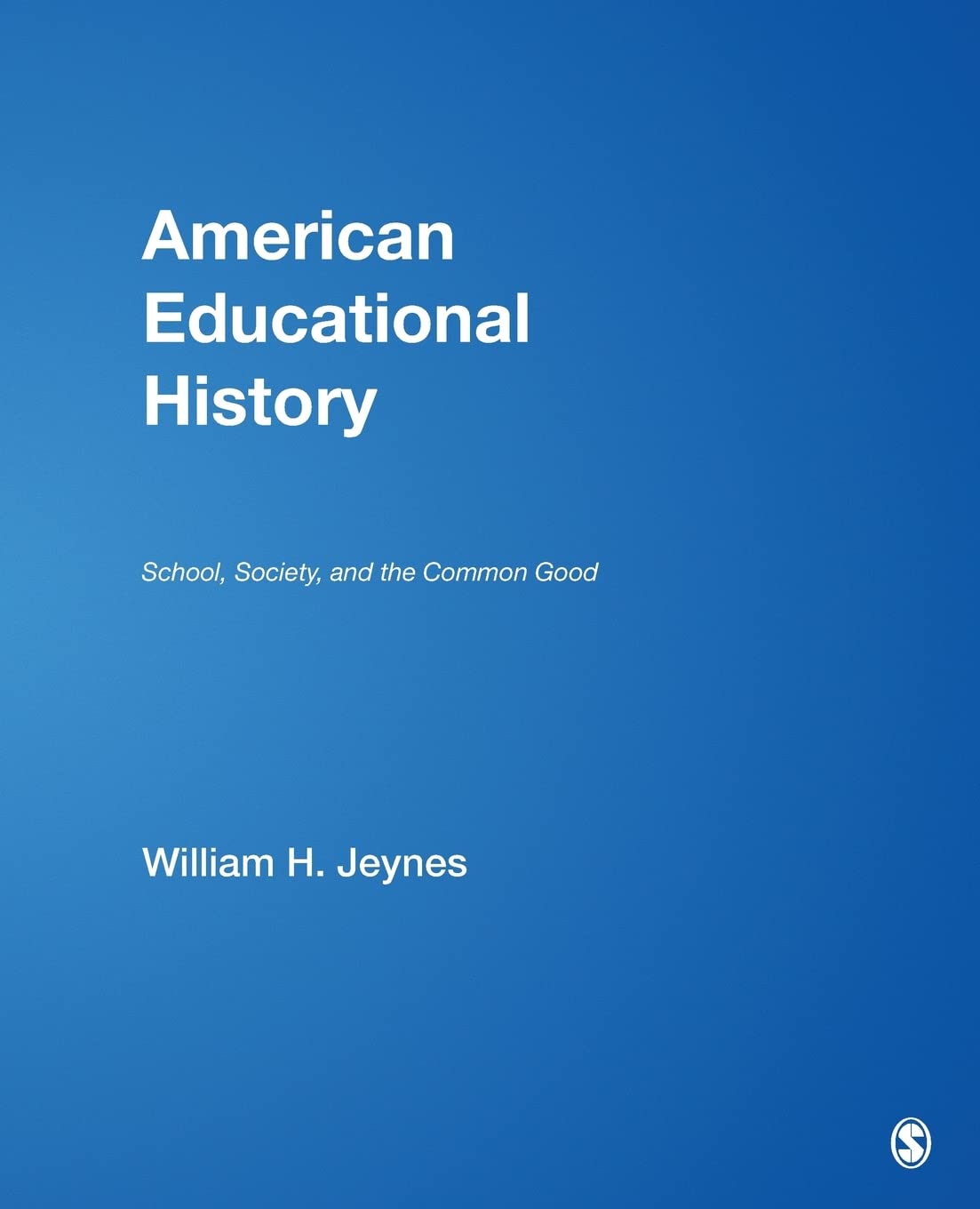 American Educational History: School, Society, and the Common Good