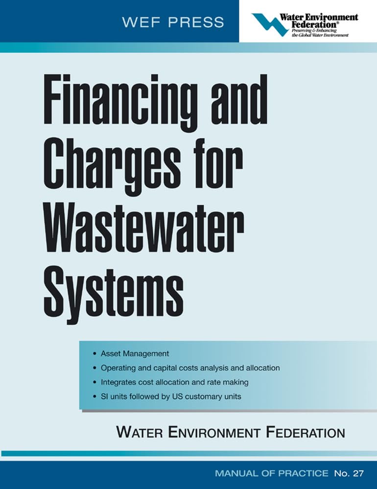 Financing and Charges for Wastewater Systems WEF MOP 27: WEF Manual of Practice No. 27