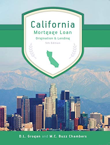 California Mortgage Loan Origination & Lending, 5th Edition