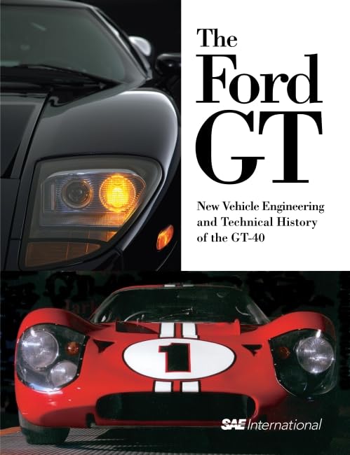 The Ford Gt: New Vehicle Engineering and Technical History of the Gt-40 (Progress in Technology)