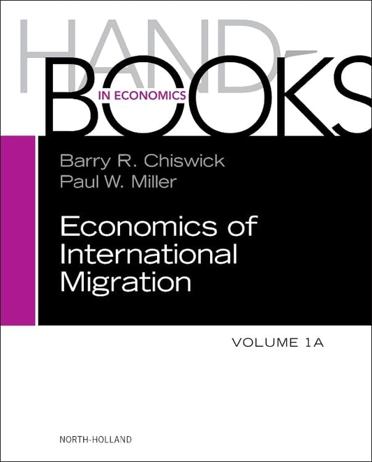 Handbook of the Economics of International Migration: The Immigrants (Volume 1A)