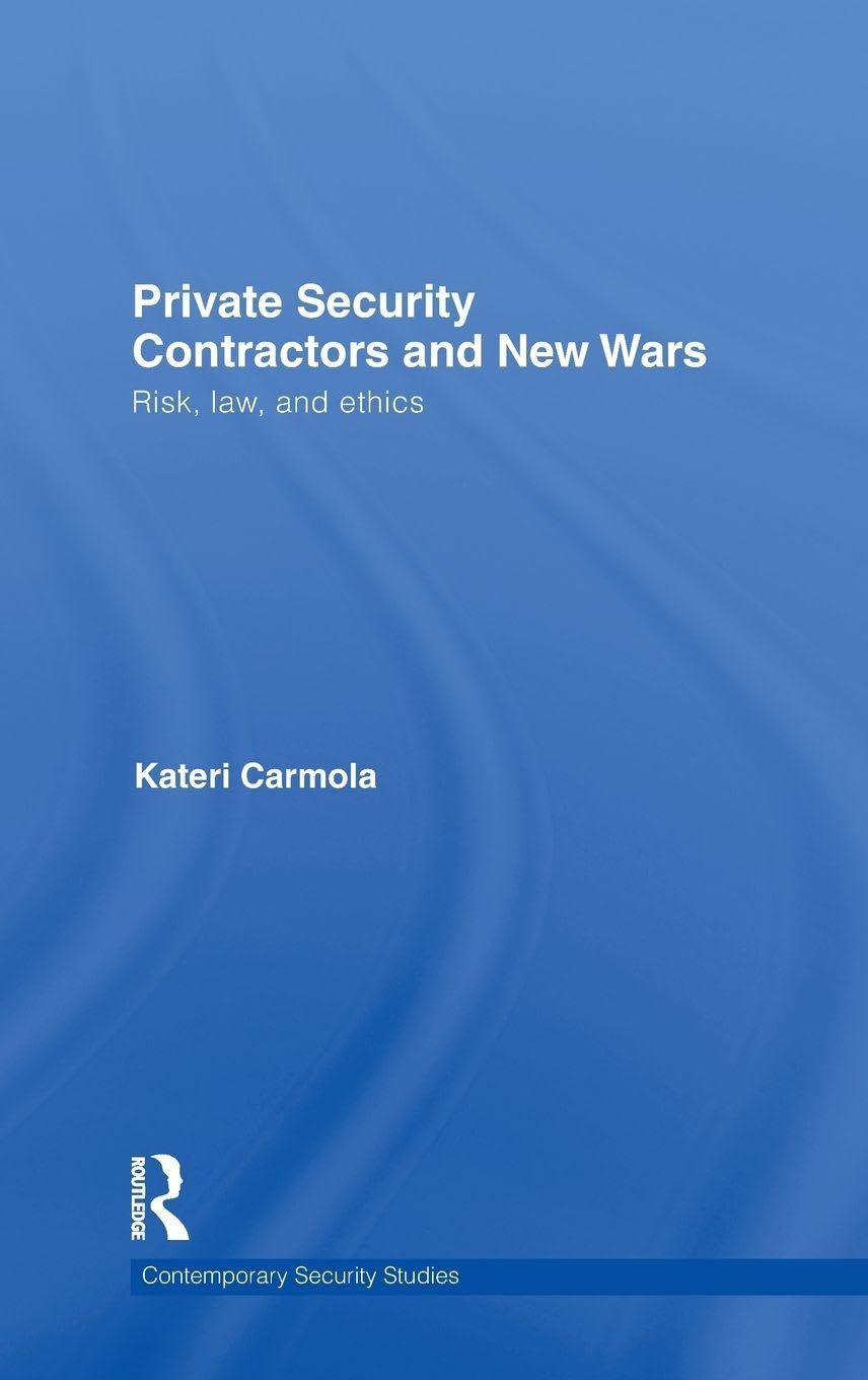Private Security Contractors and New Wars (Contemporary Security Studies)