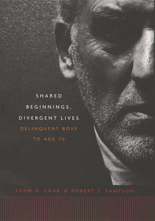 Shared Beginnings, Divergent Lives: Delinquent Boys to Age 70