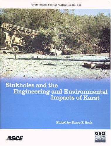 Sinkholes and the Engineering and Environmental Impacts of Karst (Geotechnical Special Publication)