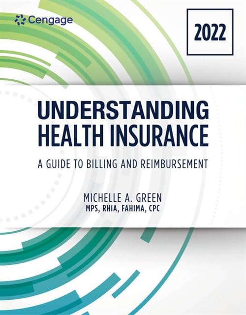 Understanding Health Insurance: A Guide to Billing and Reimbursement - 2022 Edition (MindTap Course List)