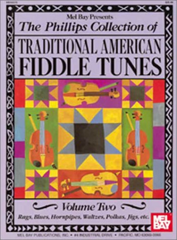 The Phillips Collection of Traditional American Fiddle Tunes (Volume 2)