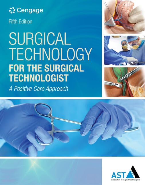 Surgical Technology for the Surgical Technologist: A Positive Care Approach (Mindtap Course List)