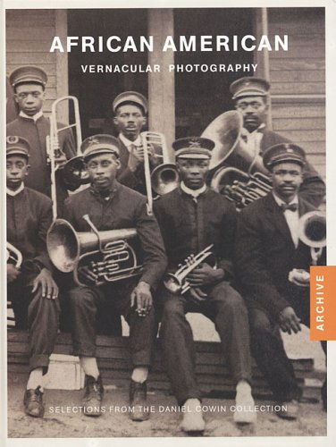 African American Vernacular Photography: Selected From the Daniel Cowin Collection