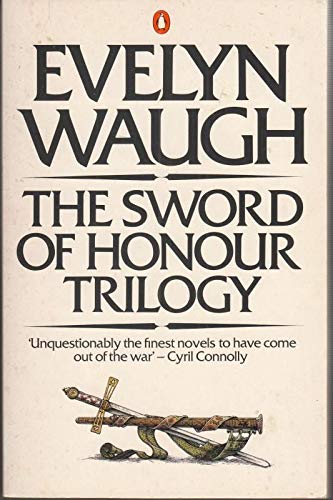 The Sword of Honour Trilogy: Men at Arms, Officers and Gentlemen & Unconditional Surrender
