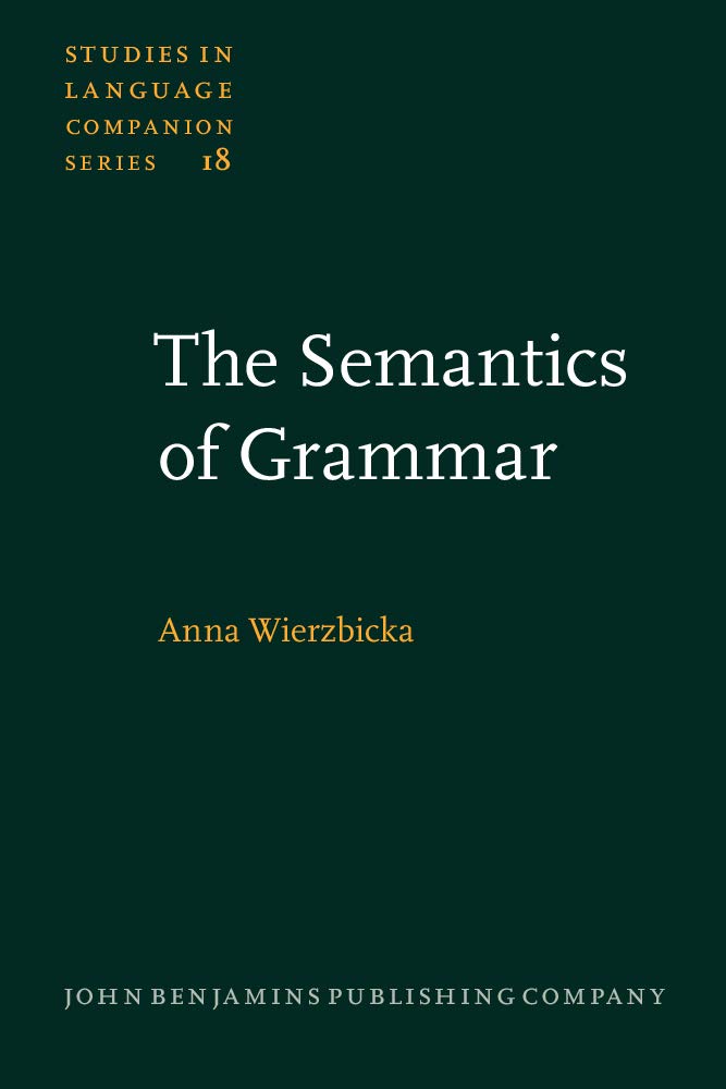 The Semantics of Grammar (Studies in Language Companion Series)