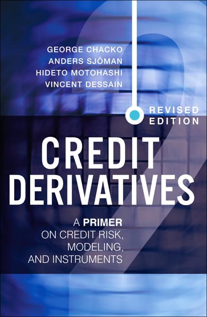 Credit Derivatives: A Primer on Credit Risk, Modeling, and Instruments