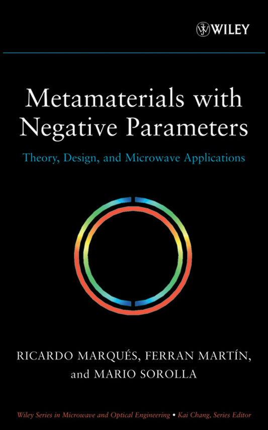 Metamaterials with Negative Parameters: Theory, Design, and Microwave Applications (Wiley Series in Microwave and Optical Engineering)