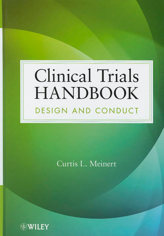 Clinical Trials Handbook: Design and Conduct