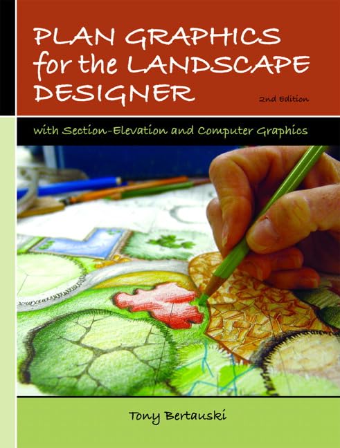 Plan Graphics for the Landscape Designer: With Section-Elevation And Computer Graphics