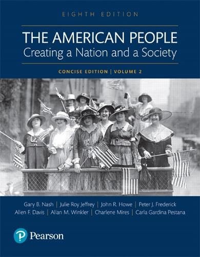 The American People: Creating a Nation and a Society: Concise Edition, Volume 2 (8th Edition)
