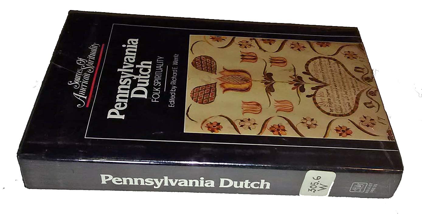 Pennsylvania Dutch: Folk Spirituality (Sources of American Spirituality)