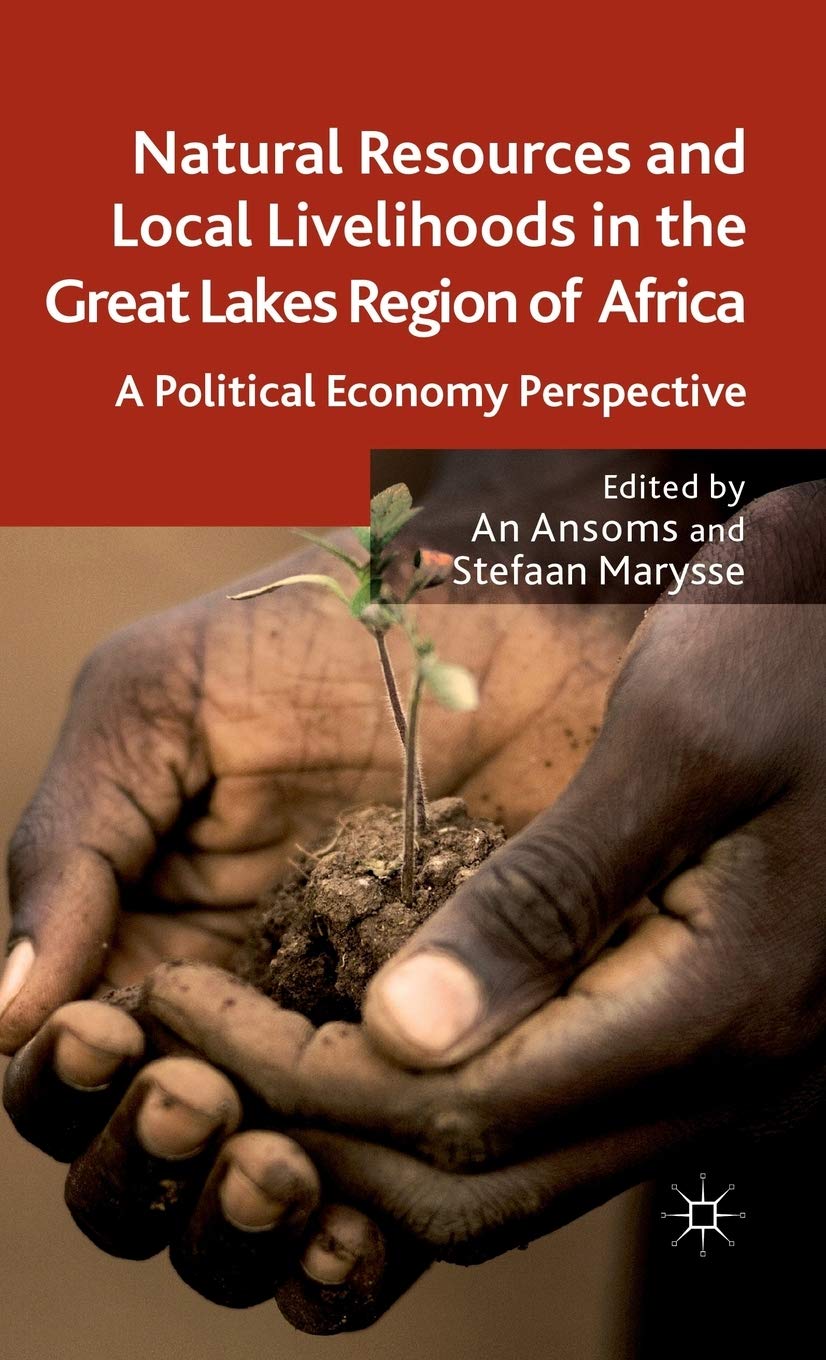 Natural Resources and Local Livelihoods in the Great Lakes Region of Africa: A Political Economy Perspective