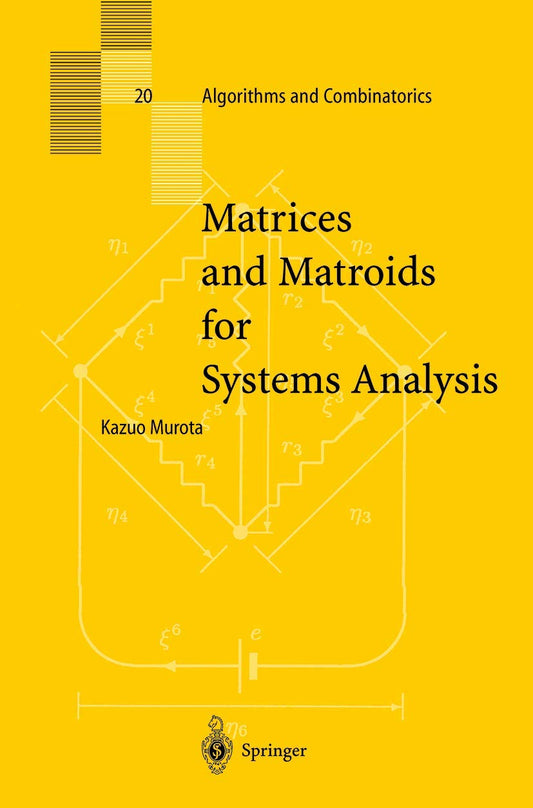 Matrices and Matroids for Systems Analysis (Algorithms and Combinatorics, 20)