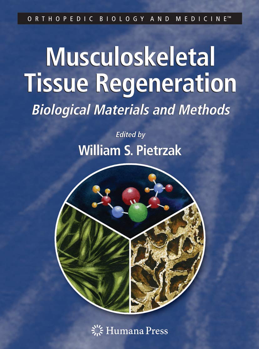 Musculoskeletal Tissue Regeneration: Biological Materials and Methods (Orthopedic Biology and Medicine)