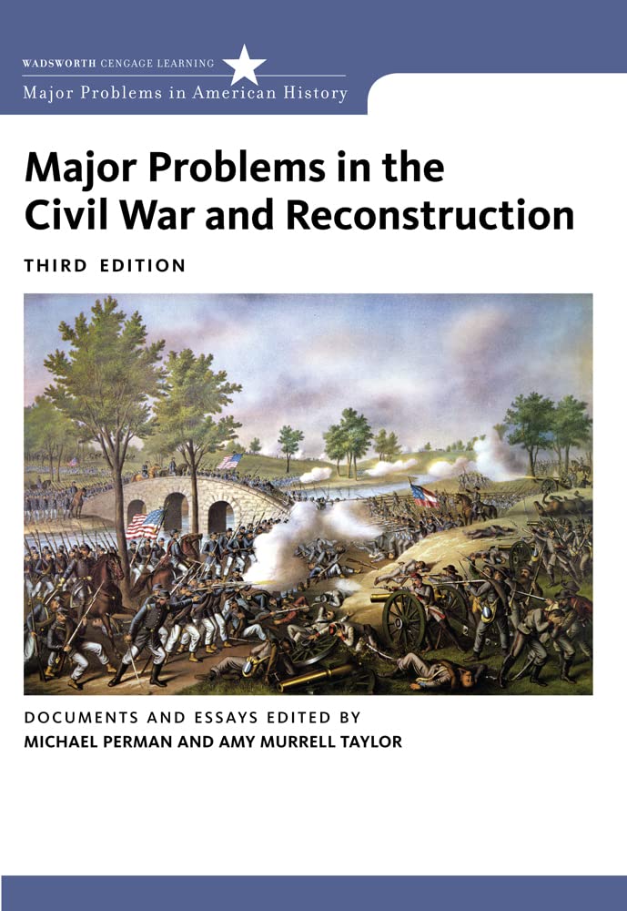 Major Problems in the Civil War and Reconstruction: Documents and Essays (Major Problems in American History Series)