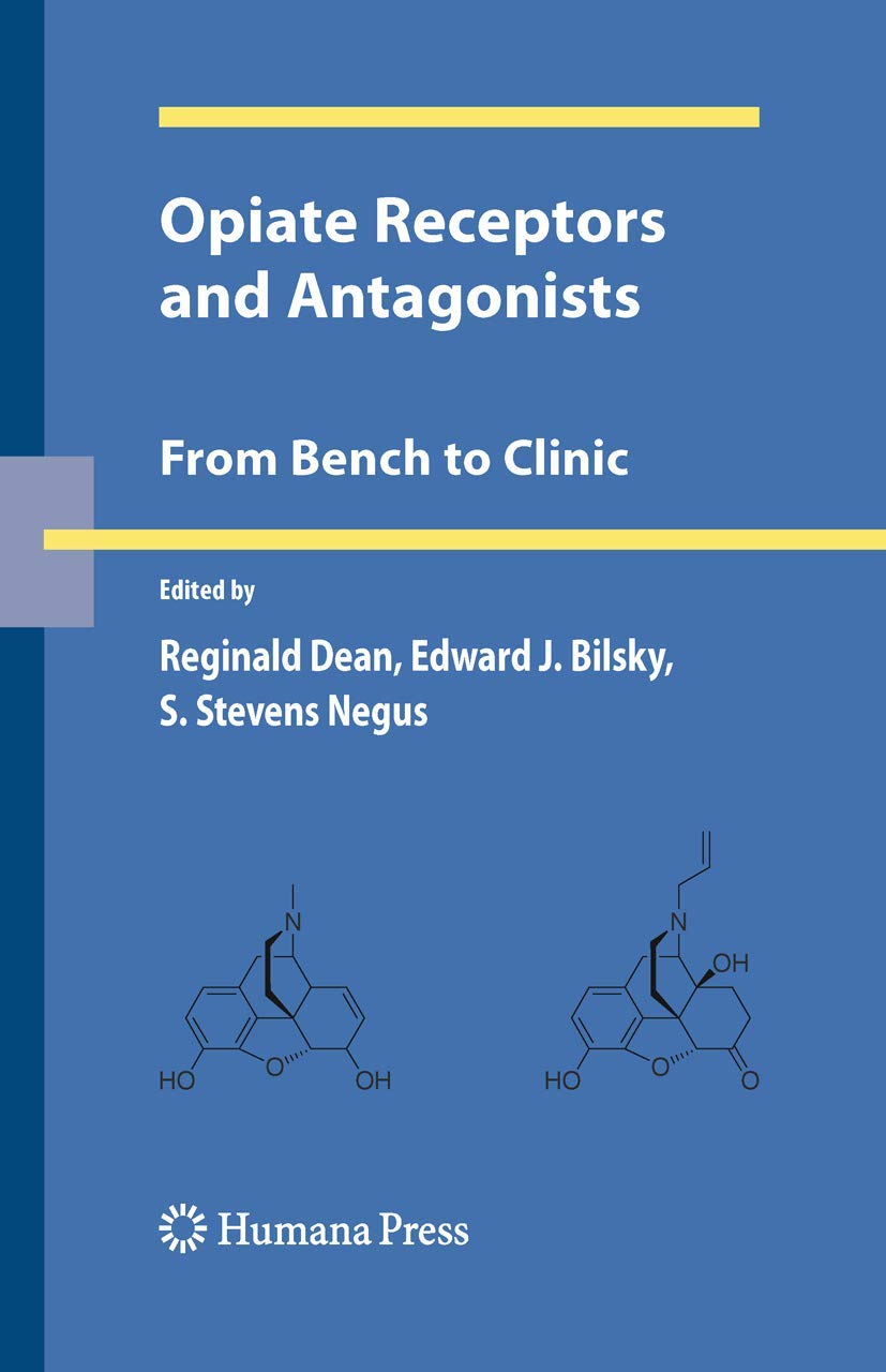 Opiate Receptors and Antagonists: From Bench to Clinic (Contemporary Neuroscience)