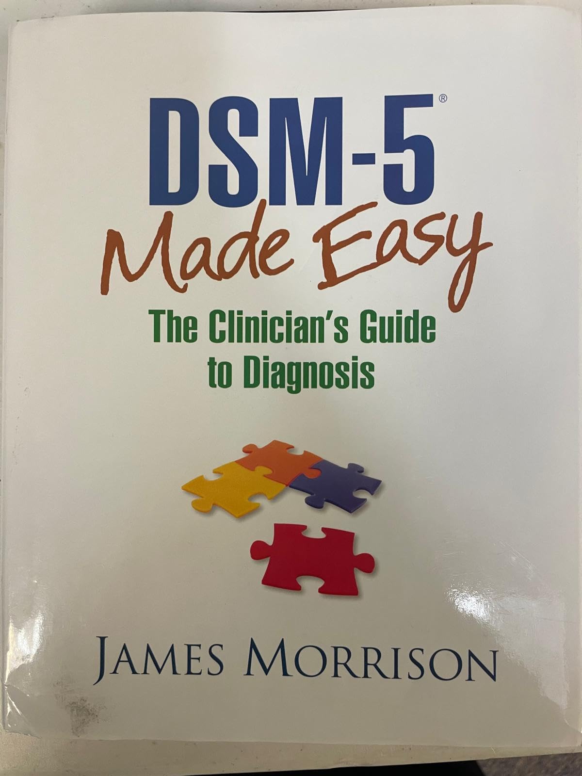 [DSM-5® Made Easy: The Clinician's Guide to Diagnosis] [Author: Morrison, James] [May, 2014]