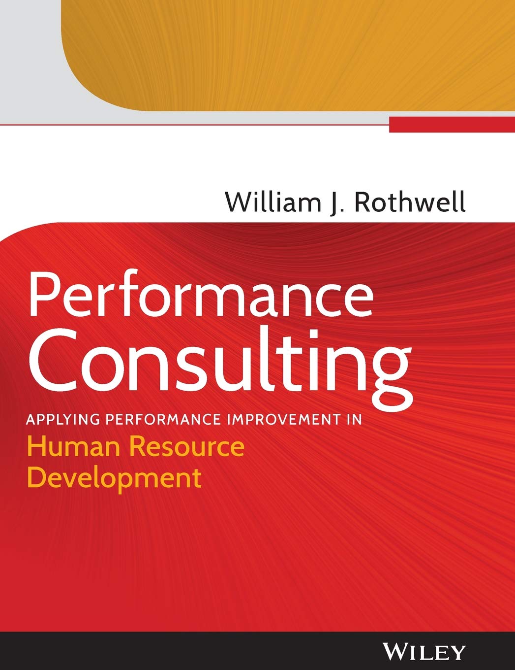 Performance Consulting: Applying Performance Improvement in Human Resource Development