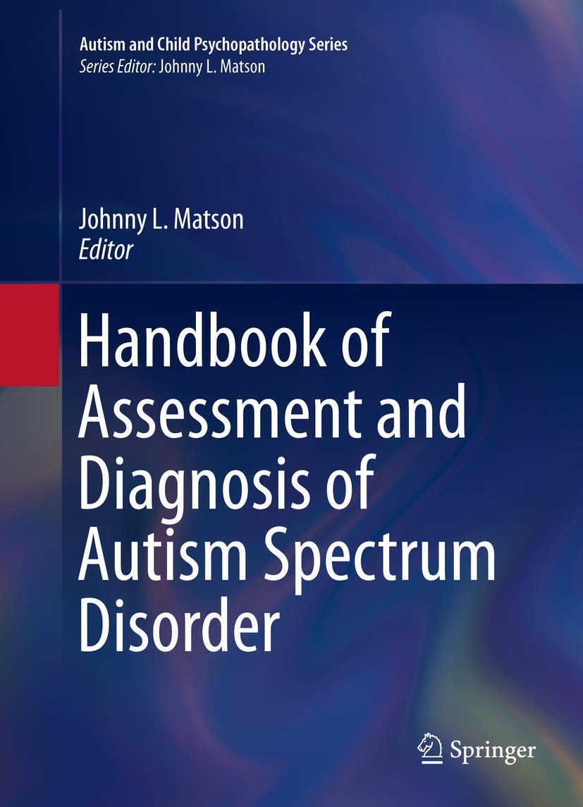 Handbook of Assessment and Diagnosis of Autism Spectrum Disorder (Autism and Child Psychopathology Series)