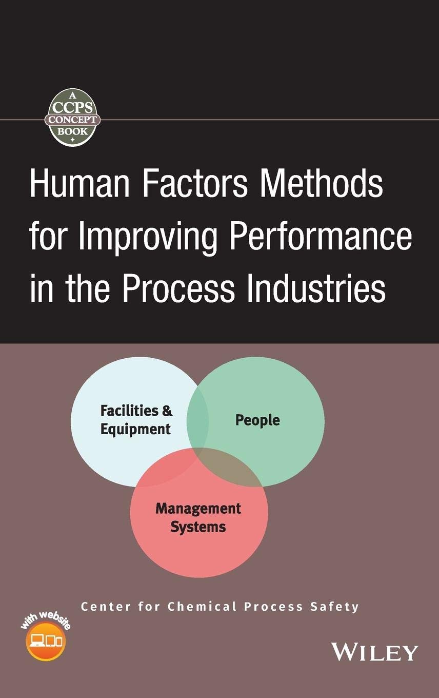 Human Factors Methods for Improving Performance in the Process Industries (CCPS Concept Books)