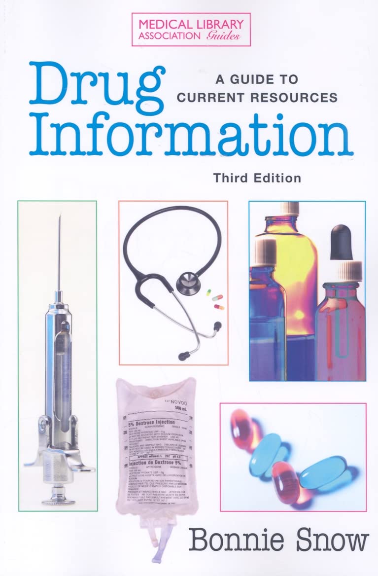 Drug Information: A Guide to Current Resources, Third Edition (Medical Library Association Guides)