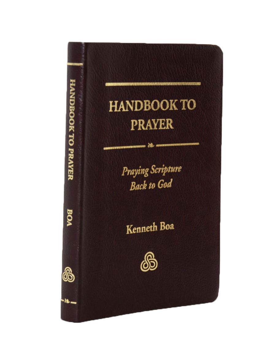 Handbook to prayer: Praying Scripture back to God