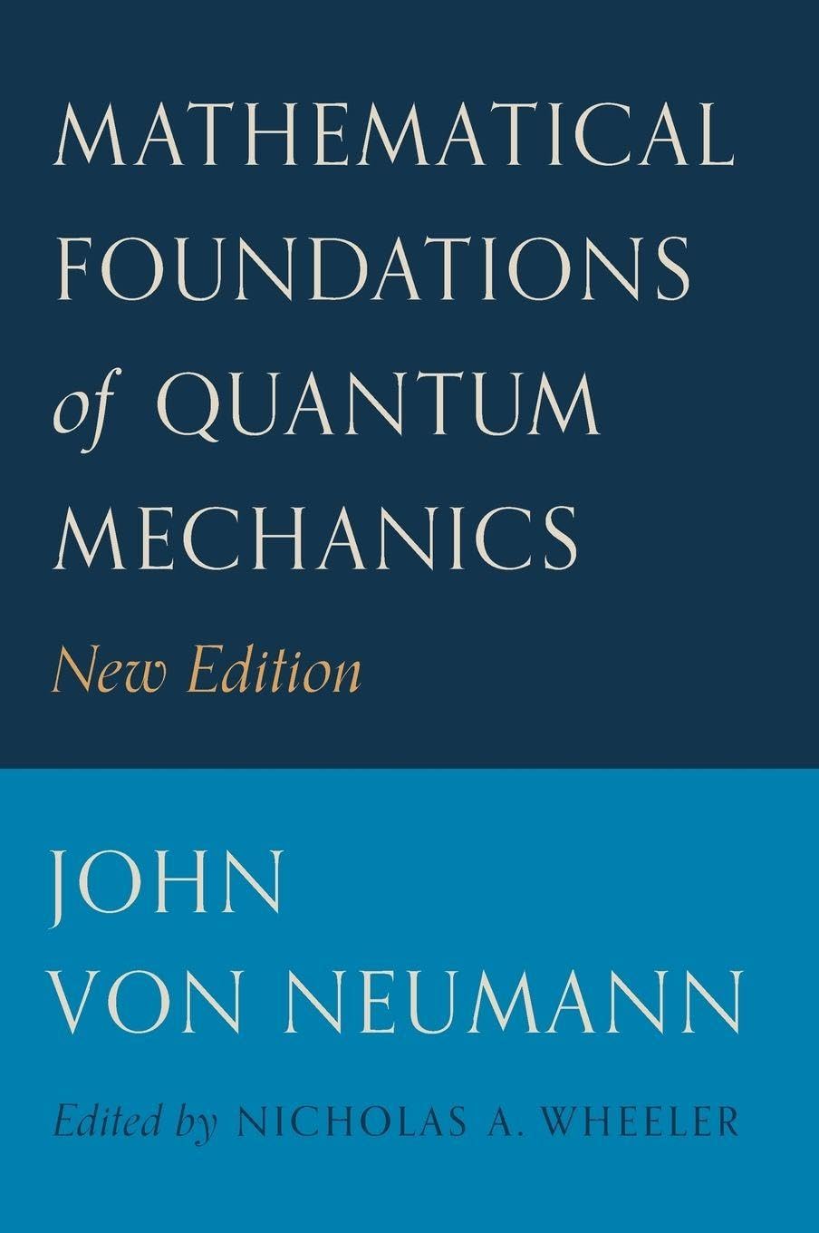Mathematical Foundations of Quantum Mechanics: New Edition (Princeton Landmarks in Mathematics and Physics)