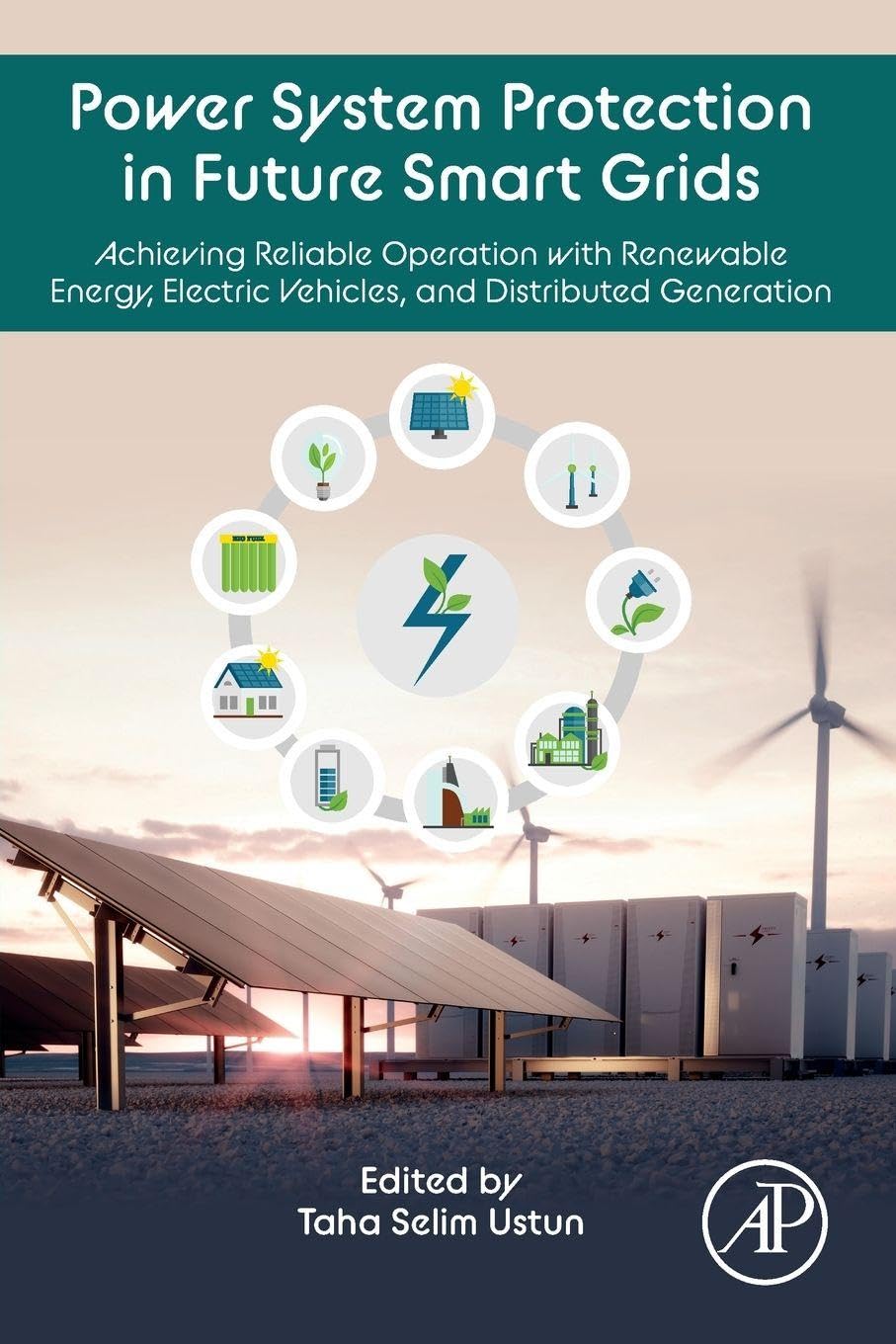 Power System Protection in Future Smart Grids: Achieving Reliable Operation with Renewable Energy, Electric Vehicles, and Distributed Generation